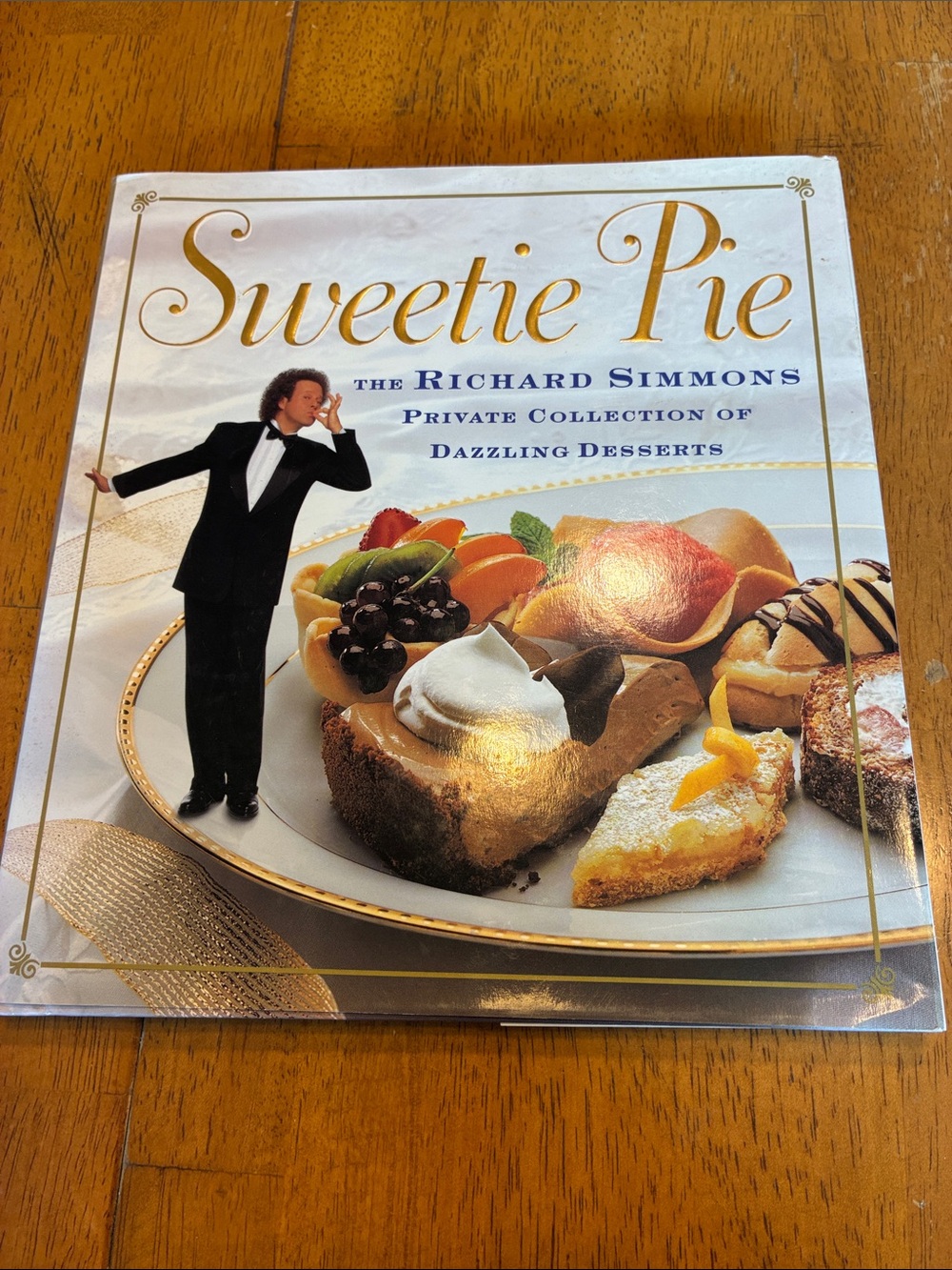 Sweetie Pie The Richard Simmons Private collection of dazzling desserts